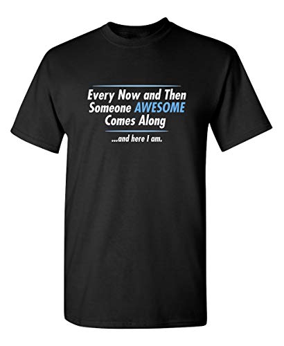 Someone Awesome Comes Along Graphic Novelty Sarcastic Funny T Shirt ...